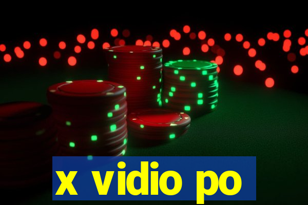 x vidio po